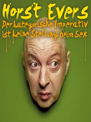cover image of Horst Evers, Der kategorische Imperativ ist keine Stellung beim Sex